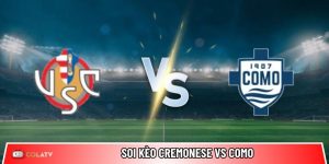 Soi kèo Cremonese vs Como, 1h45 ngày 25/5 – Vòng 38 Serie A